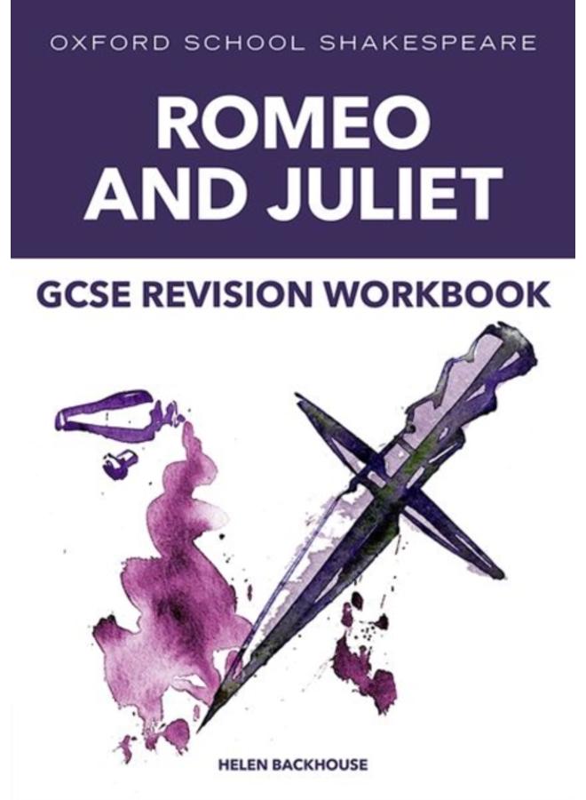 Oxford School Shakespeare: GCSE: GCSE Romeo & Juliet Revision Workbook