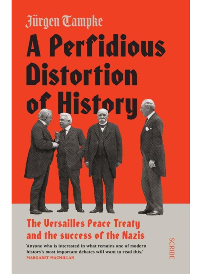 A Perfidious Distortion of History : the Versailles Peace Treaty and the success of the Nazis 