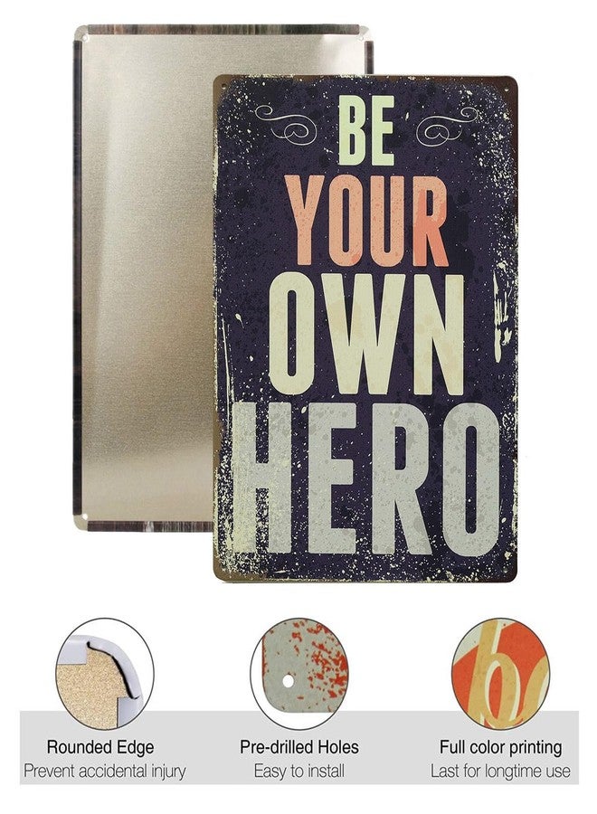 STORE 2508 Store2508 Vintage Metal Tin Sign Poster-Be Your Own Hero 30x20 Cm - Image 2