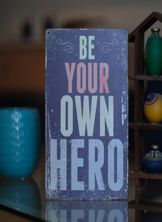 STORE 2508 Store2508 Vintage Metal Tin Sign Poster-Be Your Own Hero 30x20 Cm - Image 4