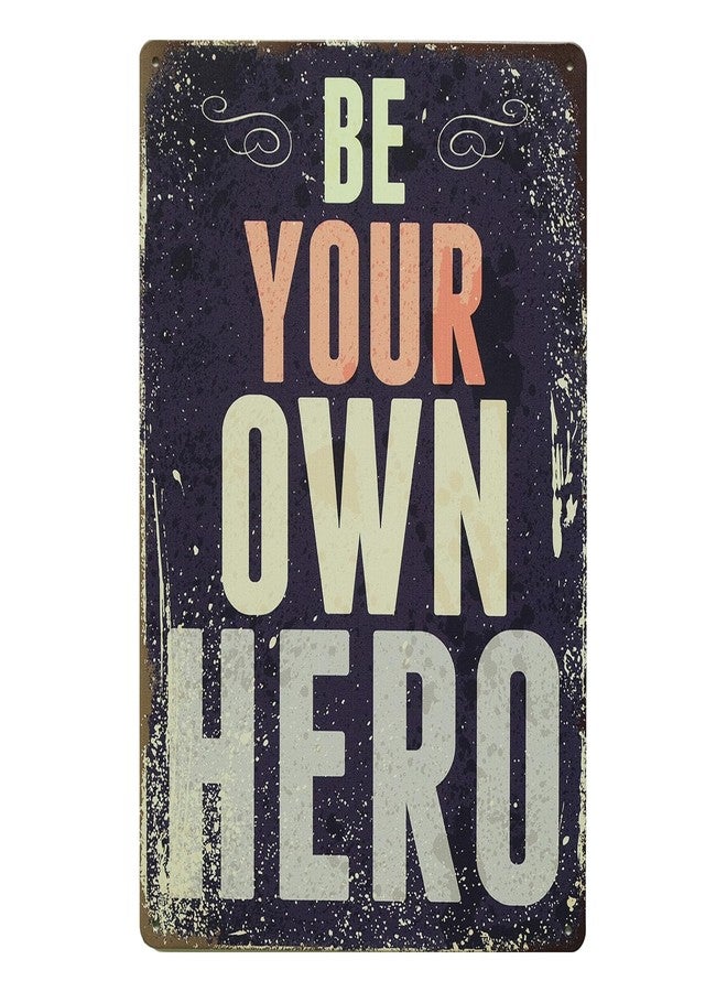 STORE 2508 Store2508 Vintage Metal Tin Sign Poster-Be Your Own Hero 30x20 Cm - Image 1