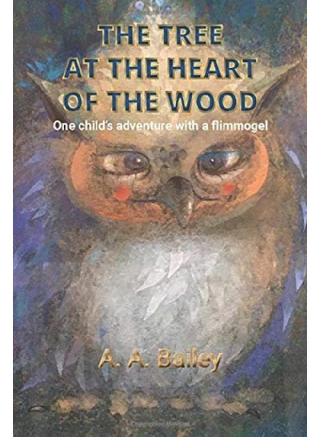 The Tree at the Heart of the Wood - Hardback