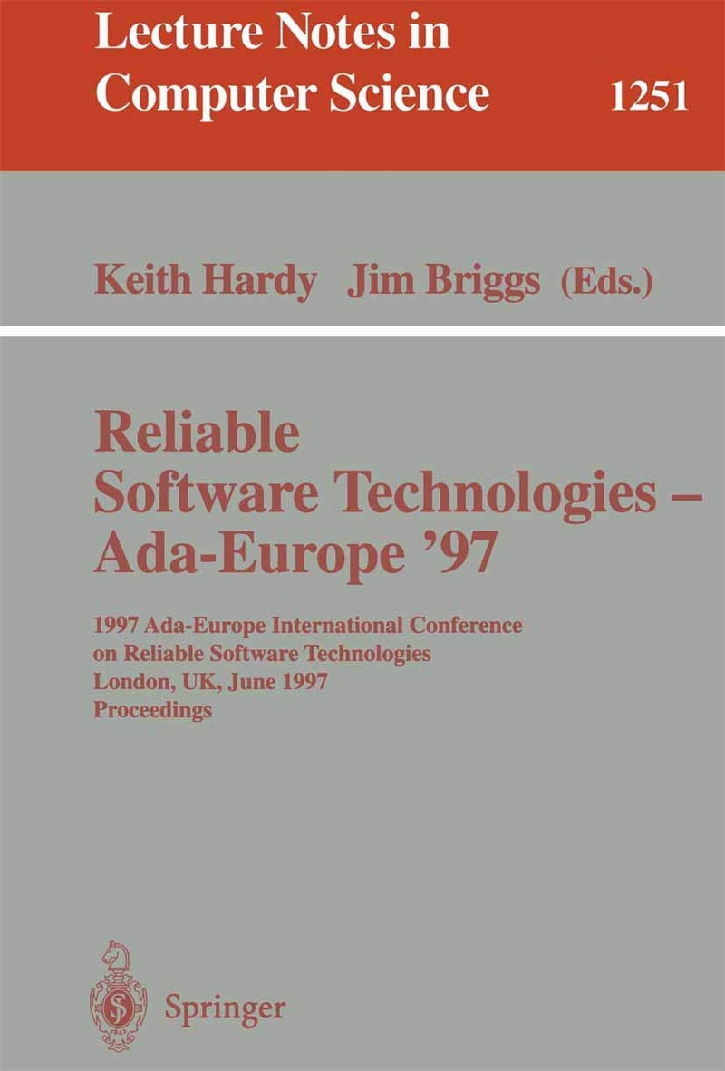 Reliable Software Technologies - Ada-Europe '97: 1997 Ada-Europe International Conference on Reliable Software Technologies, London, UK, June 2-6, 1997. Proceedings