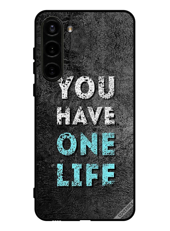 Covernex Protective Case Cover For Samsung Galaxy S23 Plus You Have One Life - Image 1