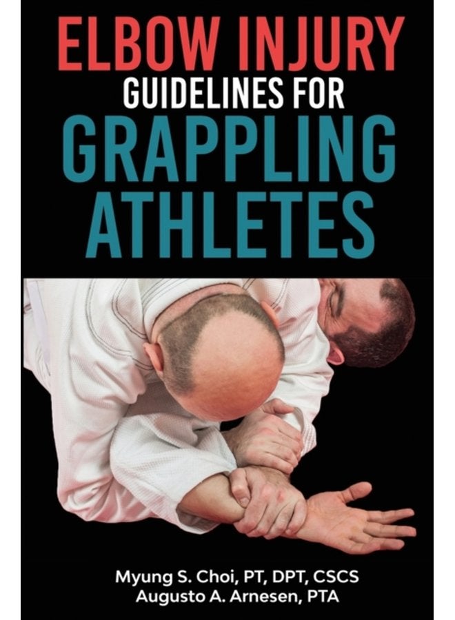 Elbow Injury Guidelines for Grappling Athletes - Paperback