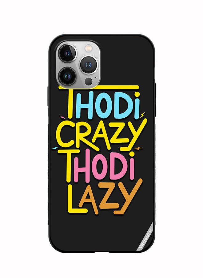 VR CREATIVE Protective Case Cover For Apple iPhone 12 Pro Max Thodi Crazy Thodi Lazy Quots Design Multicolour - Image 1