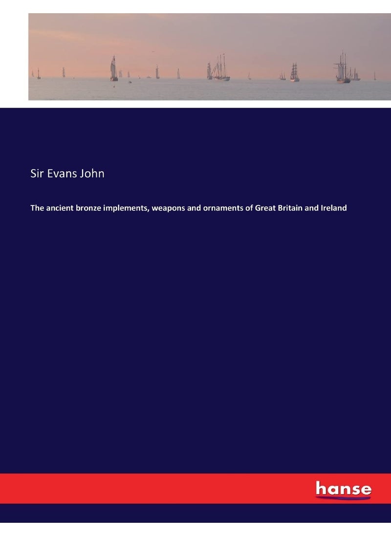 The ancient bronze implements, weapons and ornaments of Great Britain and Ireland  - Image 1