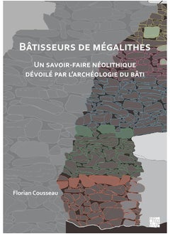 Batisseurs de Megalithes: Un Savoir-Faire Neolithique Devoile Par l'Archeologie Du Bati  - Image 1