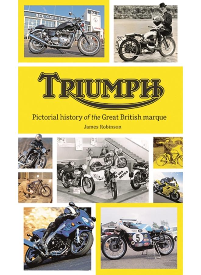 Triumph : Pictorial History of the Great British Marque