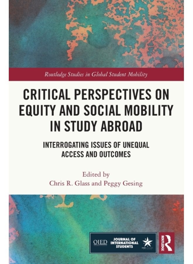 Critical Perspectives on Equity and Social Mobility in Study Abroad Interrogating Issues of Unequal Access and Outcomes - Paperback