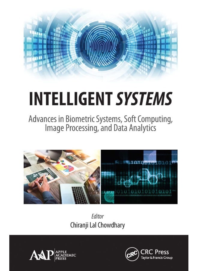 Intelligent Systems: Advances in Biometric Systems, Soft Computing, Image Processing, and Data Analytics 