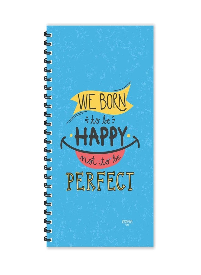 ESCAPER Born to Be Happy not to be Perfect Diary | Ruled - A5 Size - 8.5 x 5.5 inches Designer Motivational Diary | Quotes on Diary | Diary for Office | Diary for Gift - Image 1