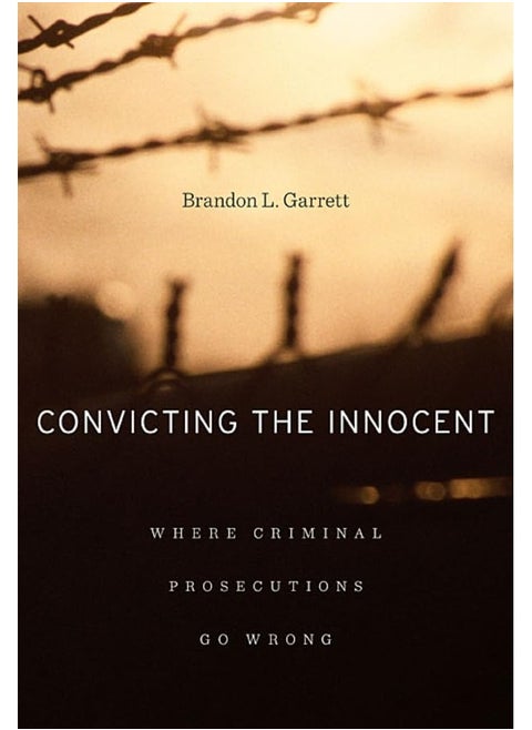 Convicting the Innocent: Where Criminal Prosecutions Go Wrong