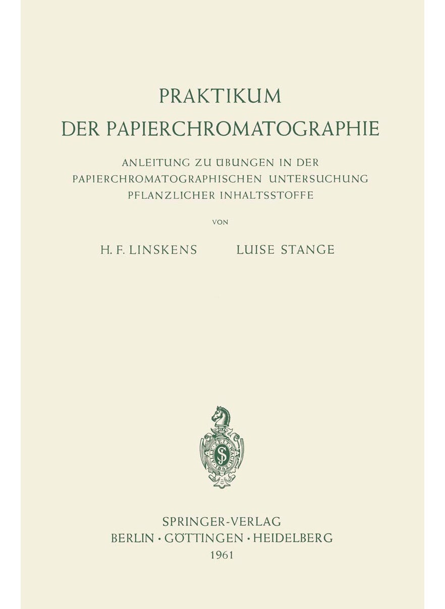 Praktikum der Papierchromatographie: Anleitung zu Übungen in der Papierchromatographischen Untersuchung Pflanzlicher Inhaltsstoffe 