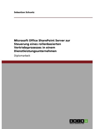 Microsoft Office SharePoint Server zur Steuerung eines rollenbasierten Vertriebsprozesses in einem Dienstleistungsunternehmen - pzsku/ZC39EC54F67A2FD81018DZ/45/1749122264/ee5596a6-b321-405c-9ea4-815a04413fc2