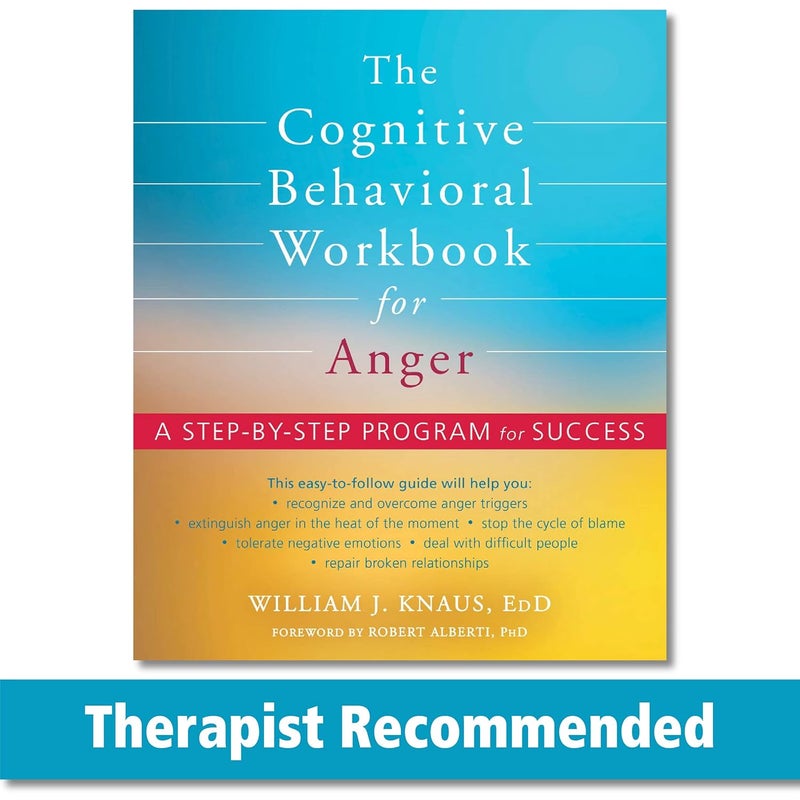 The Cognitive Behavioral Workbook for Anger: A Step-by-Step Program for Success - Image 1
