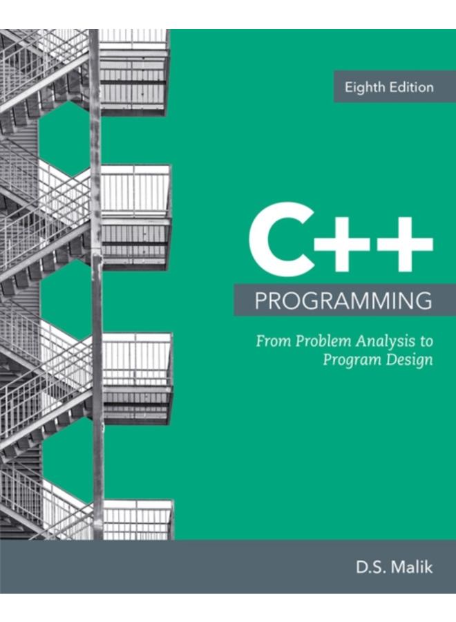 C++ Programming : From Problem Analysis to Program Design