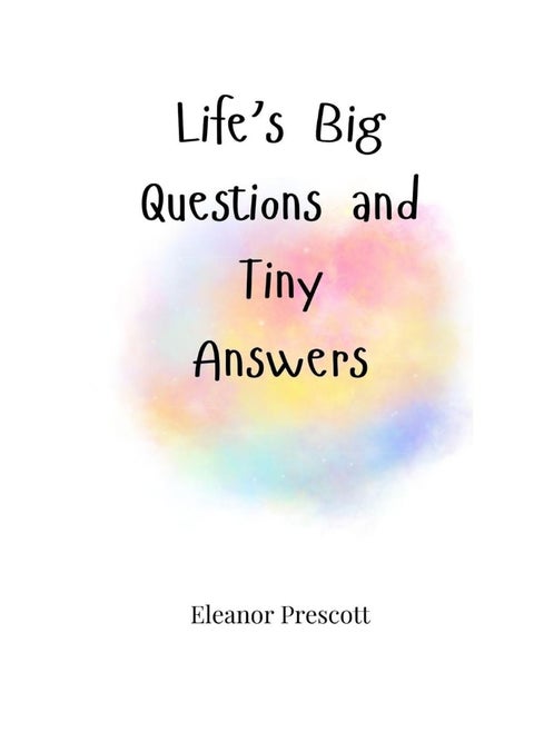 Life's Big Questions and Tiny Answers