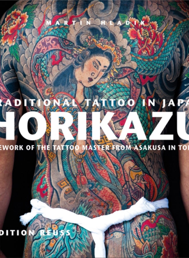 Traditional Tattoo in Japan -- HORIKAZU : Lifework of the Tattoo Master from Asakusa in Tokio