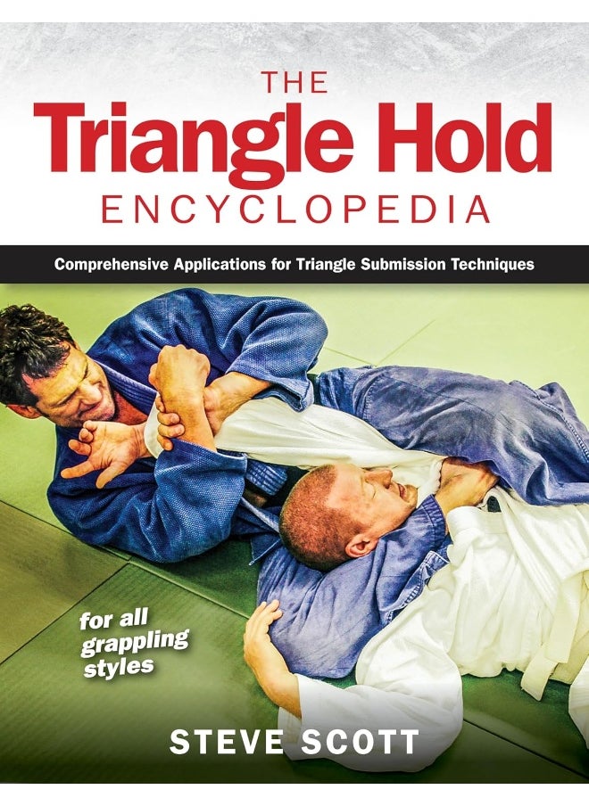null - The Triangle Hold Encyclopedia: Comprehensive Applications for Triangle Submission Techniques for All Grappling Styles - Image 1