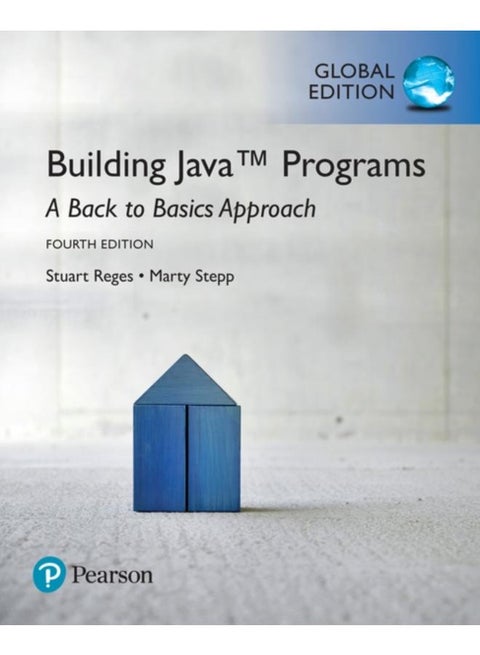 Building Java Programs: A Back to Basics Approach, Global Edition