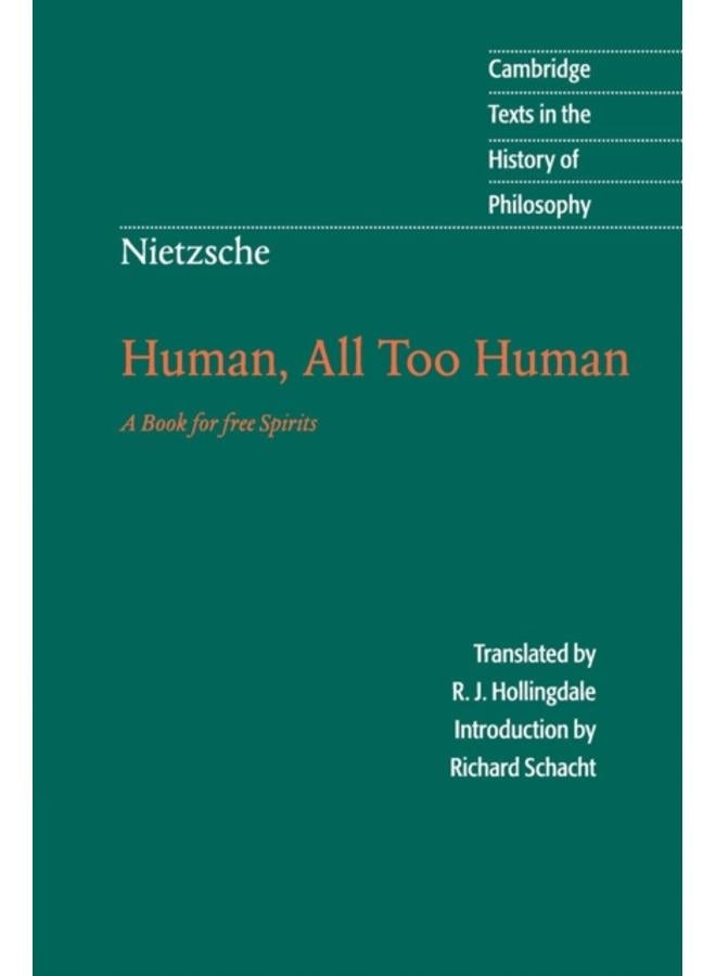 Nietzsche: Human, All Too Human : A Book for Free Spirits 