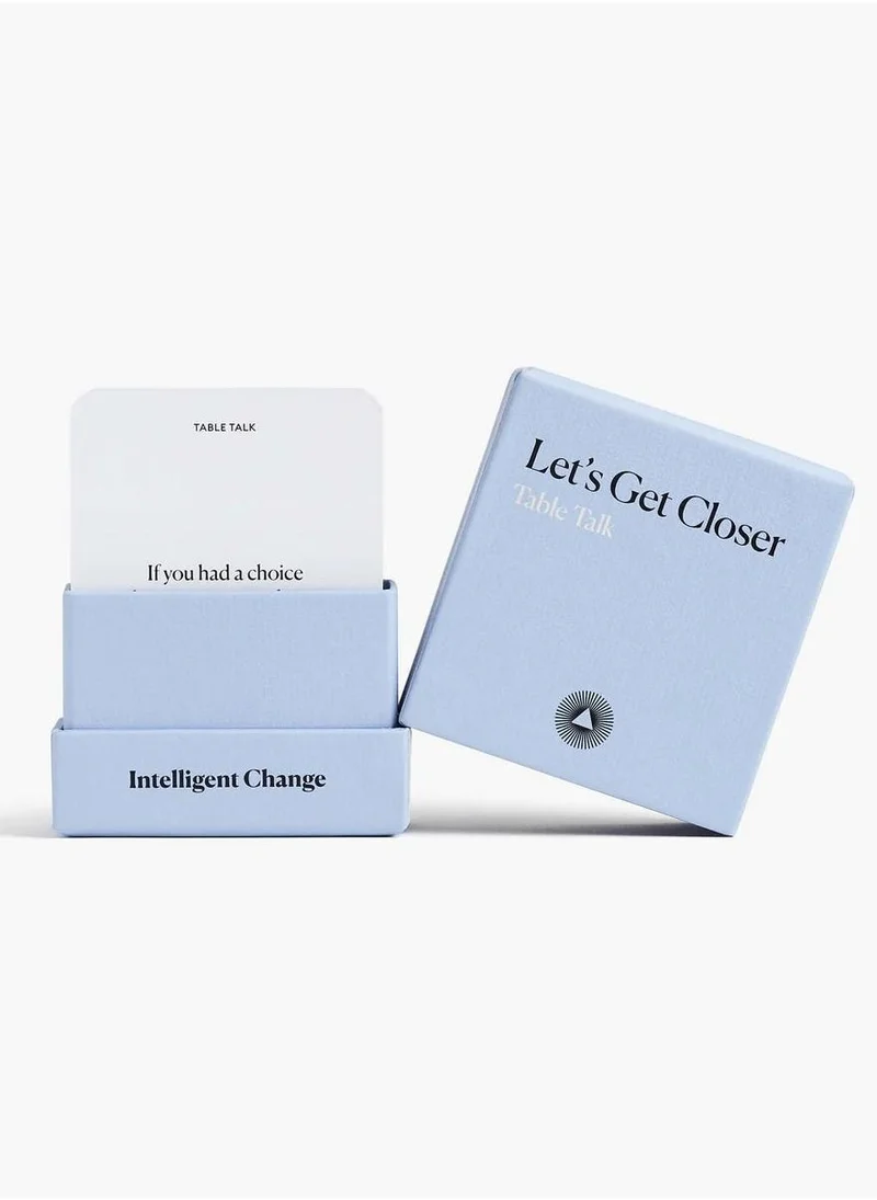 Intelligent Change Intelligent Change Let's Get Closer Table Talk