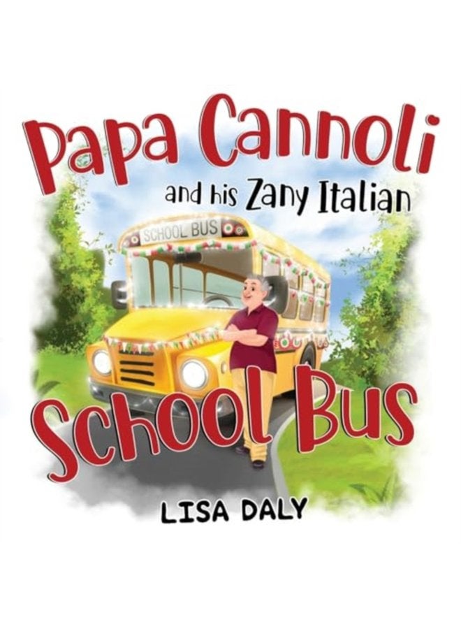 Papa Cannoli and his Zany Italian School Bus - Paperback