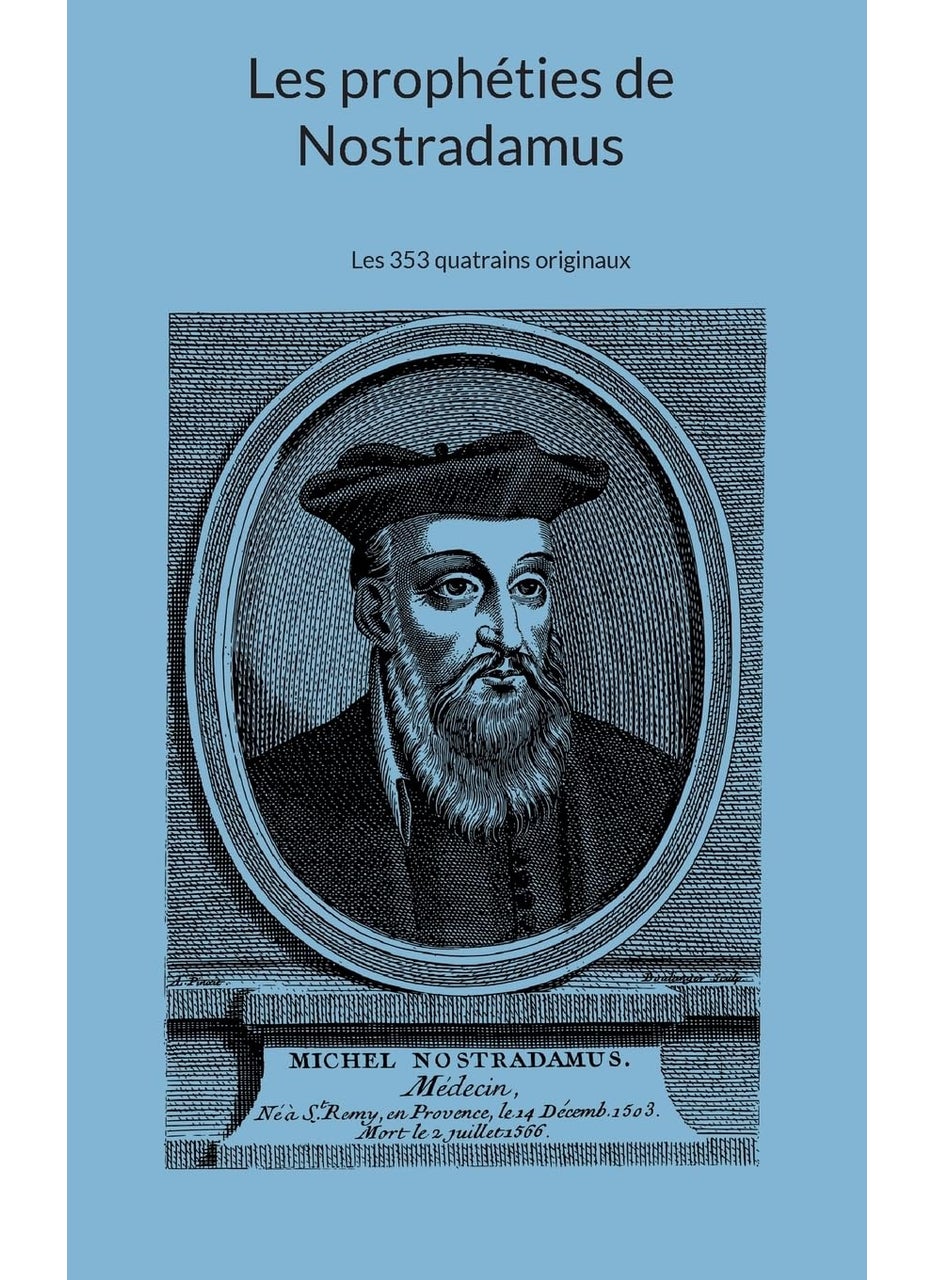 Les prophéties de Nostradamus: Les 353 quatrains originaux 