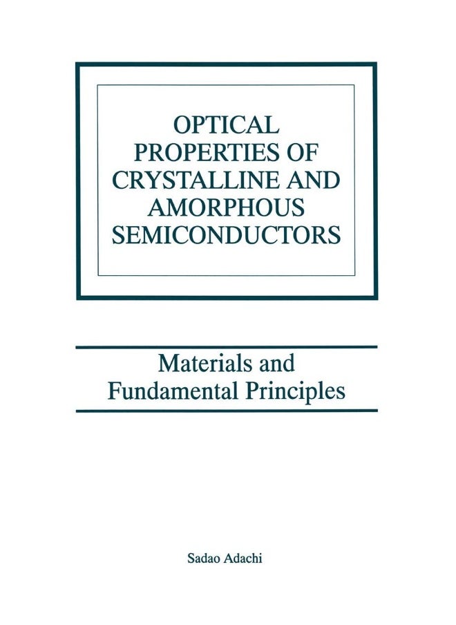 Optical Properties of Crystalline and Amorphous Semiconductors: Materials and Fundamental Principles 