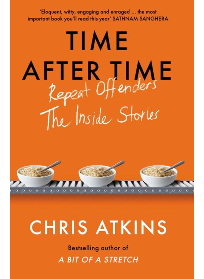 Time After Time Repeat Offenders the Inside Stories from bestselling author of A BIT OF A STRETCH - Hardback