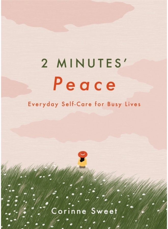 2 Minutes Peace Everyday Self Care for Busy Lives - Hardback