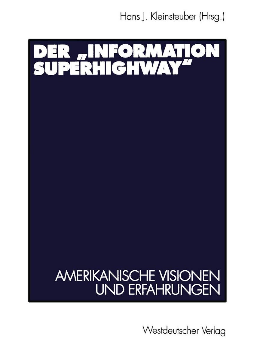 Der „Information Superhighway" 
