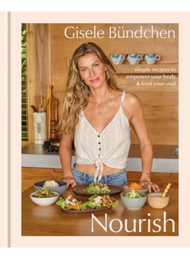 Nourish Simple Recipes To Empower Your Body And Feed Your Soul