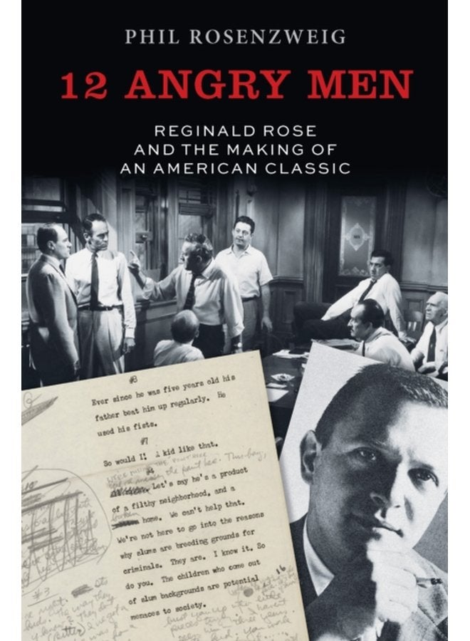 12 Angry Men Reginald Rose and the Making of an American Classic - Paperback