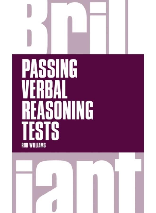 Brilliant Passing Verbal Reasoning Tests : Everything you need to know to practice and pass verbal reasoning tests 