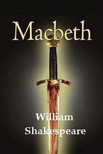 Macbeth by William Shakespeare. 