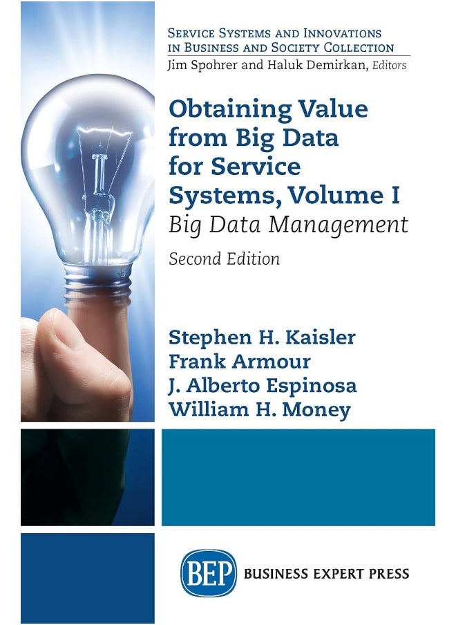Obtaining Value from Big Data for Service Systems, Volume I: Big Data Management 