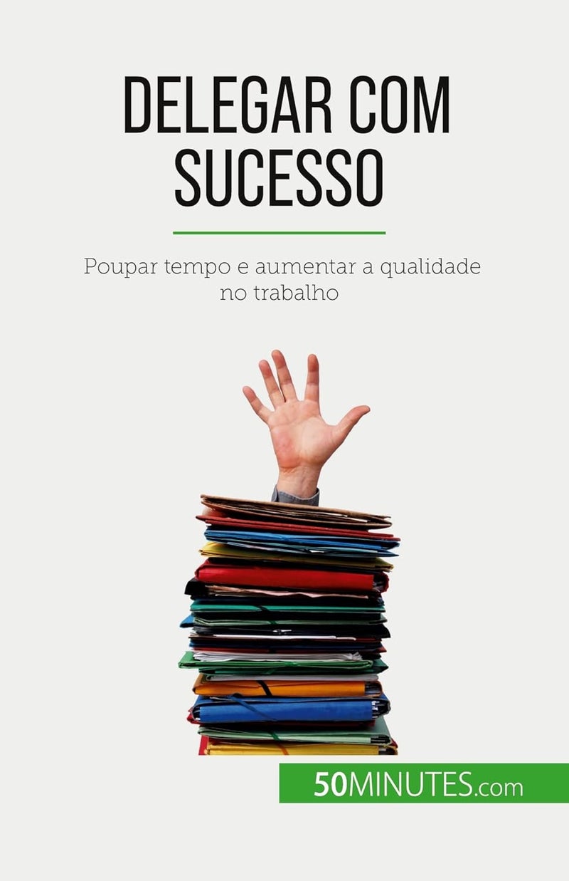 Delegar com sucesso: Poupar tempo e aumentar a qualidade no trabalho  - Image 1