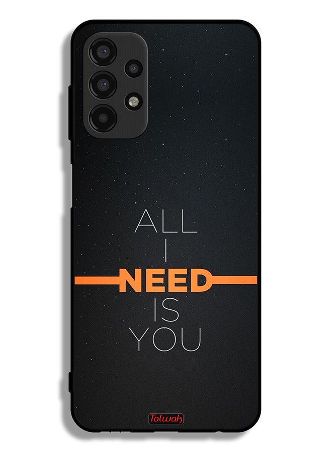 Tolwak Samsung Galaxy A13 4G Protective Case Cover All I Need Is You - Image 1