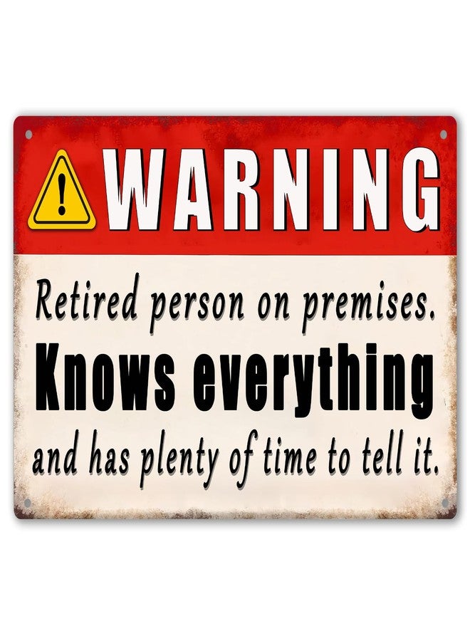 tosles Funny Retirement Gifts For Men Happy Retirement Yard Sign Warning Retired Person On Premises Know Everything Metal Signs Retirement Decorations For Coworkers Retired Gift For Dad Patio Tin Sign - Image 1