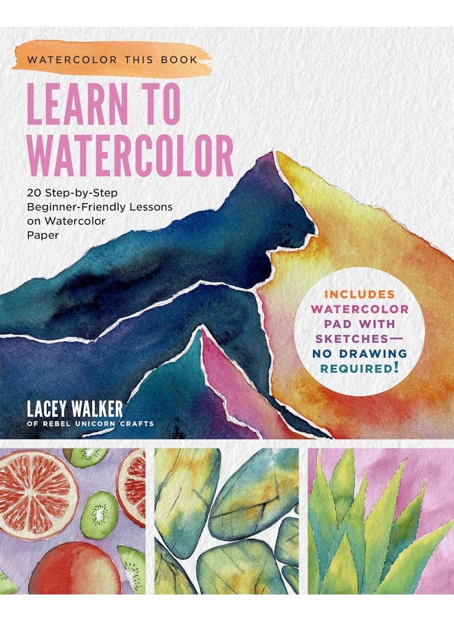 Learn to Watercolor: 20 Step-by-Step Beginner-Friendly Lessons on Watercolor Paper - Includes Watercolor Pad with Sketches – No Drawing Required!  - Image 1
