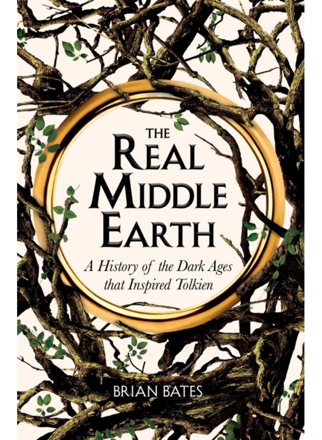 The Real Middle Earth A History of the Dark Ages that Inspired Tolkien - Paperback