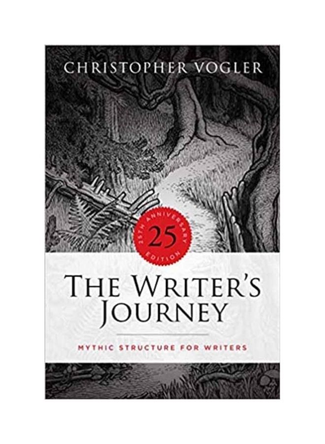 The Writer's Journey - 25th Anniversary Edition: Mythic Structure For Writers
