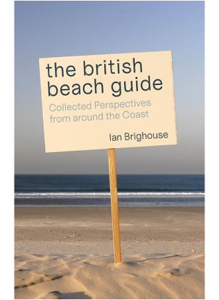 The British Beach Guide: Collected Perspectives from around the Coast - pzsku/ZC3FFD14AE79A7A8479A6Z/45/_/1726052100/e45db1de-1d0a-4c9d-b813-efe4a82eef5e
