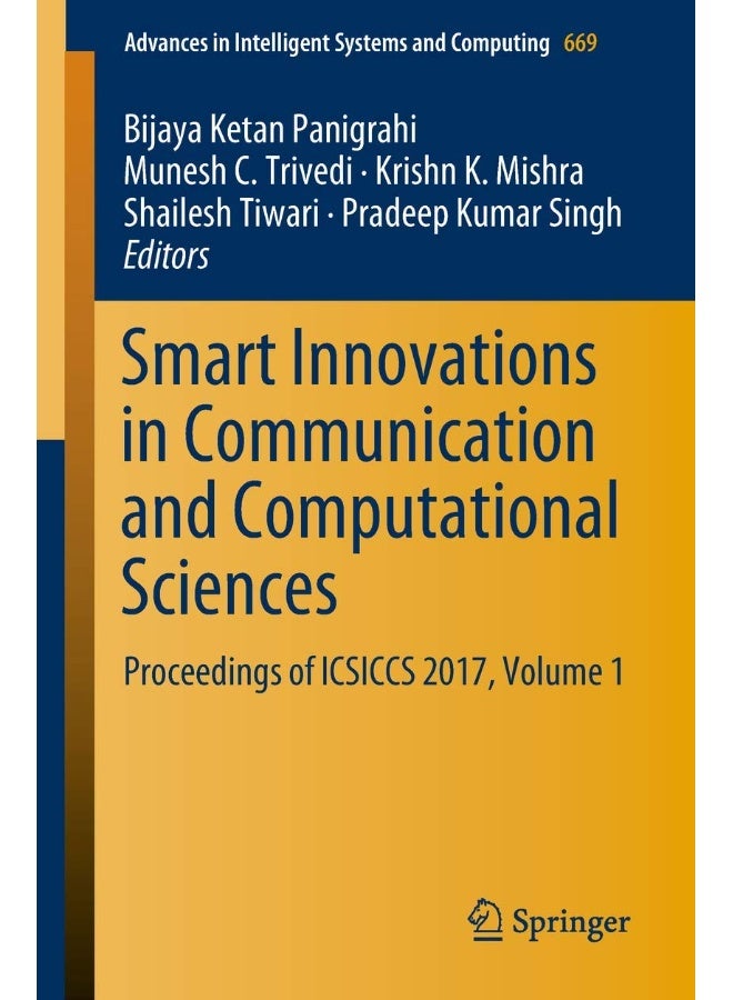 Smart Innovations in Communication and Computational Sciences: Proceedings of ICSICCS 2017, Volume 1 