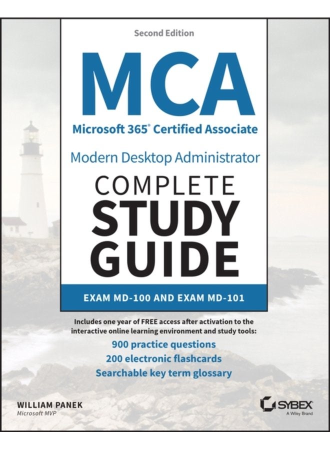 دليل الدراسة الشامل لشهادة MCA مايكروسوفت 365 المعتمد - مدير سطح المكتب الحديث مع 900 سؤال اختبار تدريبي: امتحان MD-100 وامتحان MD-101 (دليل دراسة Sybex) (الطبعة الثانية)