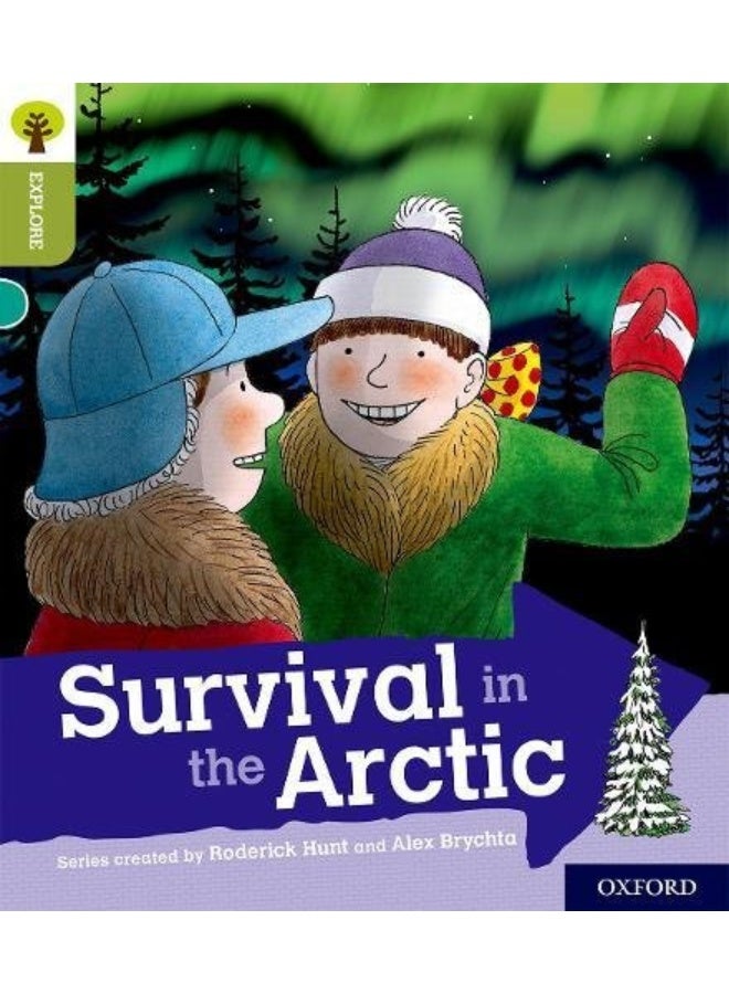 Oxford Reading Tree Explore with Biff, Chip and Kipper: Oxford Level 7: Survival in the Arctic
