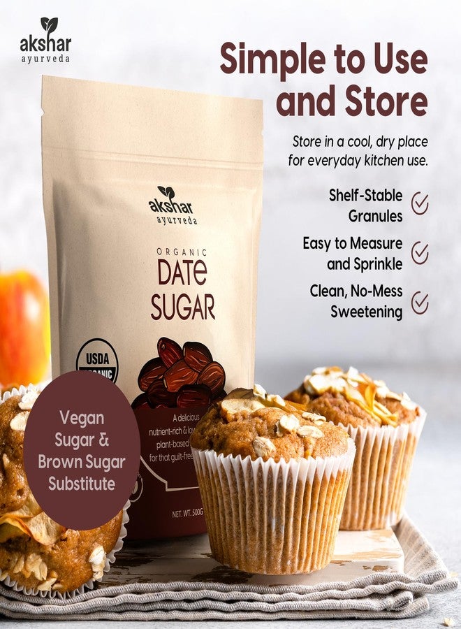 AKSHAR Ayurveda - Organic Date Sugar, Raw – Organic Sugar Alternative for Baking and Desserts – High Fiber Low Glycemic Sweetener – Natural Vegan Replacement Made from 100% USDA Raw Dates (1.1 lb) - Image 4