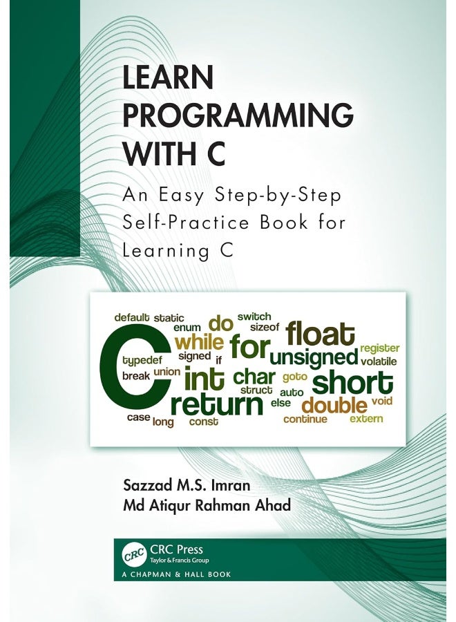 Learn Programming with C: An Easy Step-by-Step Self-Practice Book for Learning C